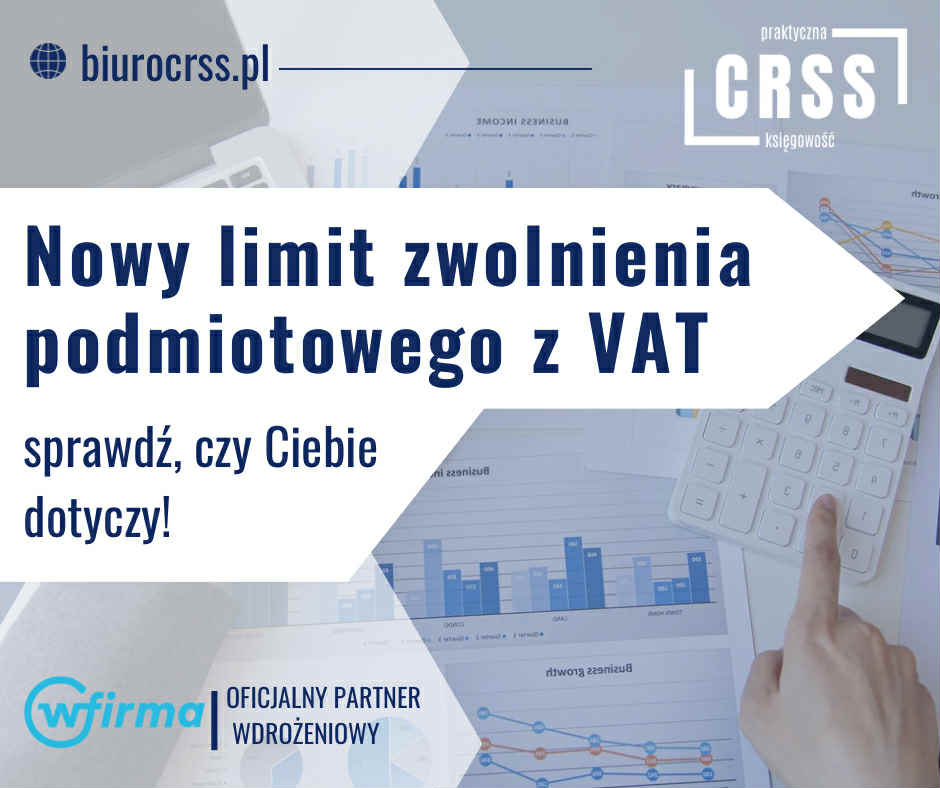 Grafika informacyjna biura rachunkowego CRSS z napisem: ‘Nowy limit zwolnienia podmiotowego z VAT — sprawdź, czy Ciebie dotyczy!’. W tle widoczne są wykresy, laptop i kalkulator. Na dole logo wFirma z podpisem ‘Oficjalny partner wdrożeniowy